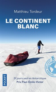 Front cover_Le continent blanc : 51 jours seul en Antarctique