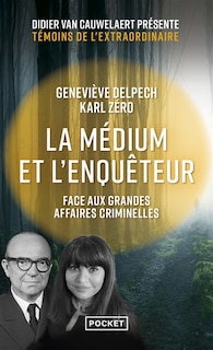Front cover_La médium et l'enquêteur face aux grandes affaires criminelles