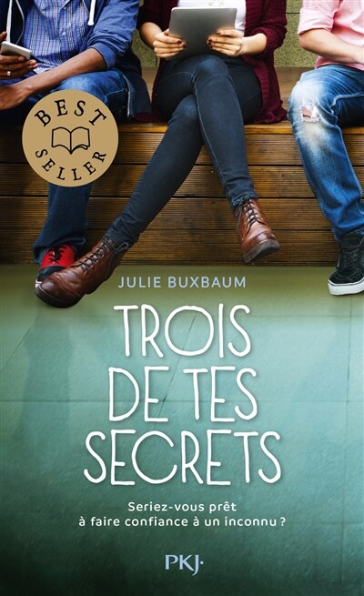 Front cover_Trois de tes secrets : seriez-vous prêt à faire confiance à un inconnu ?
