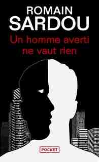 Un homme averti ne vaut rien de Romain Sardou