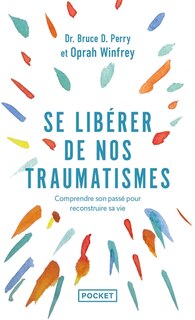 Front cover_Se libérer de nos traumatismes ou Que vous est-il arrivé ?
