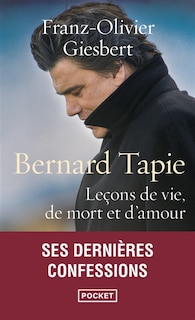Couverture_Bernard Tapie : leçons de vie, de mort et d'amour