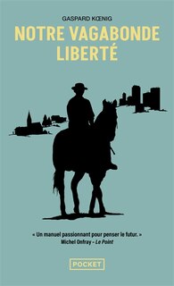Couverture_Notre vagabonde liberté : à cheval sur les traces de Montaigne