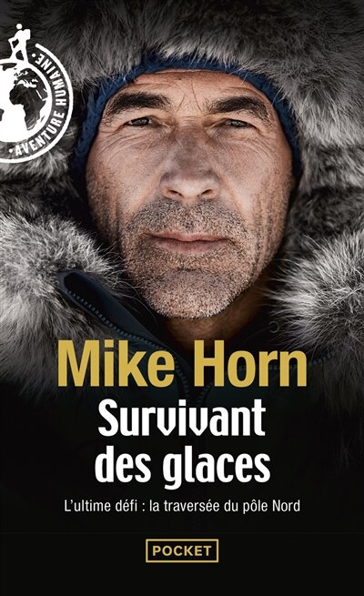 Front cover_Survivant des glaces : l'ultime challenge : la traversée du pôle Nord