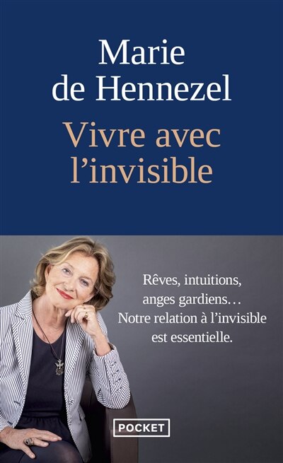 Front cover_Vivre avec l'invisible : rêves, intuitions, anges gardiens... : notre relation à l'invisible est essentielle