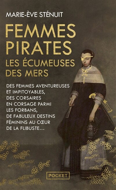 Couverture_Femmes pirates : les écumeuses des mers : des femmes aventureuses et impitoyables, des corsaires en corsage parmi les forbans, de fabuleux destins féminins au coeur de la flibuste