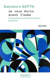 Front cover_Je vous écris avant l'aube : correspondance avec Bernardo Albanese (1969-1975)