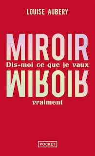 Couverture_Miroir, miroir : dis-moi ce que je vaux vraiment