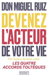 Front cover_Devenez l'acteur de votre vie : comment vivre une vie authentique