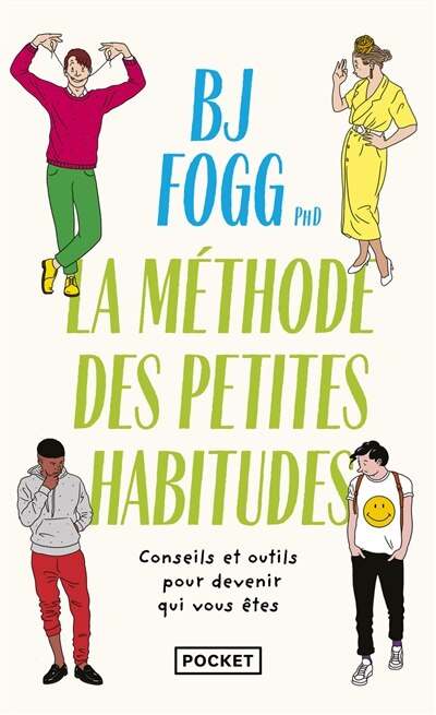 Front cover_Changer sa vie : la méthode des petites habitudes : conseils et outils pour devenir qui vous êtes