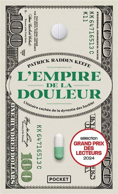 L' empire de la douleur: l'histoire cachée de la dynastie des Sackler