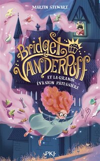 Front cover_Bridget Vanderpuff et la grande évasion pâtissière