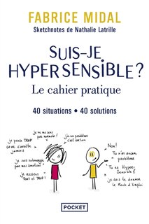 Front cover_Suis-je hypersensible ? : le cahier pratique : 40 situations, 40 solutions