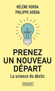 Couverture_Prenez un nouveau départ : la science du déclic