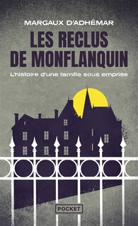 Couverture_Les reclus de Monflanquin : l'histoire d'une famille sous emprise
