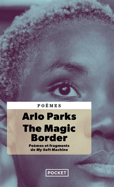 Front cover_The magic border : poèmes et fragments de My soft machine