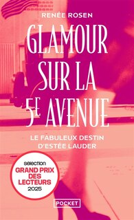 Front cover_Glamour sur la 5e Avenue : le fabuleux destin d'Estée Lauder