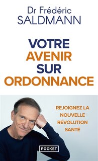 Couverture_Votre avenir sur ordonnance : rejoignez la nouvelle révolution santé
