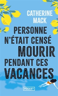Front cover_Personne n'etait cense mourir pendant ces vacances