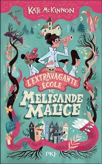 Couverture_L'extravagante &eacute;cole de M&eacute;lisande Malice, Vol. 1