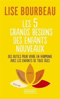 Front cover_Les 5 grands besoins des enfants nouveaux : devenons les parents que nous voulons être