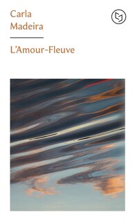 Front cover_L' amour-fleuve