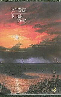 Front cover_Histoire de la Terre du Milieu. La route perdue : et autres textes : langues et légendes avant Le seigneur des anneaux