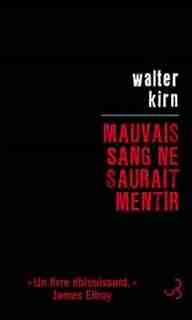 Mauvais sang ne saurait mentir by Kirn Walter