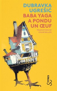 Front cover_Baba Yaga a pondu un oeuf : le mythe de Baba Yaga