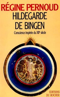 Hildegarde de Bingen, conscience inspirée du XIIe siècle
