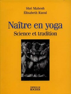 Naître en yoga: science et tradition