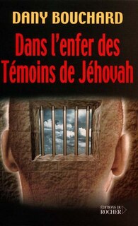 Front cover_Dans l'enfer des t&eacute;moins de J&eacute;hovah