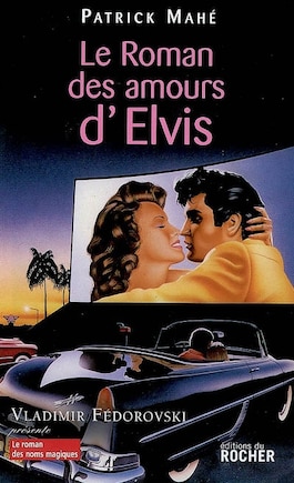 Le roman des amours d'Elvis