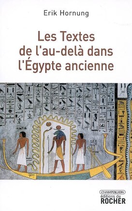 Les textes de l'au-delà dans l'Egypte ancienne: un aperçu introductif