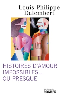 Couverture_Histoires d'amour impossibles... ou presque