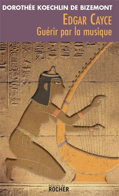 Couverture_Edgar Cayce : guérir par la musique