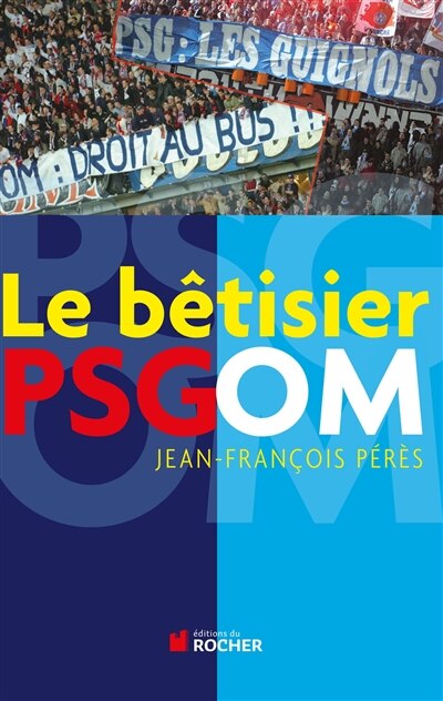 Front cover_Le b&ecirc;tisier PSG-OM