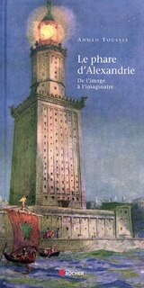 Le phare d'Alexandrie: de l'image à l'imaginaire
