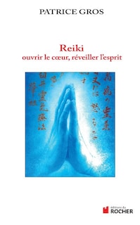 Front cover_Reiki, ouvrir le coeur, r&eacute;veiller l'esprit