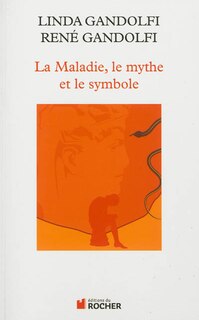 Front cover_La maladie, le mythe et le symbole