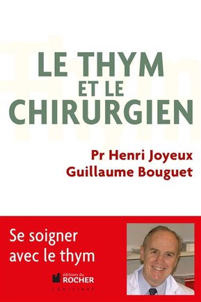 Le thym et le chirurgien: se soigner avec le thym