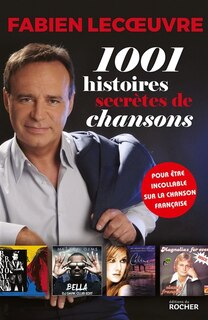 Couverture_1.001 histoires secr&egrave;tes de chansons