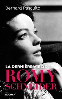 Couverture_La Dernière Vie De Romy Schneider