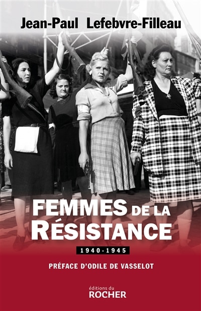 Front cover_Femmes de la Résistance : 1940-1945