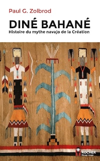 Couverture_Diné Bahané : histoire du mythe navajo de la Création