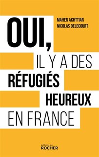 Front cover_Oui, il y a des réfugiés heureux en France