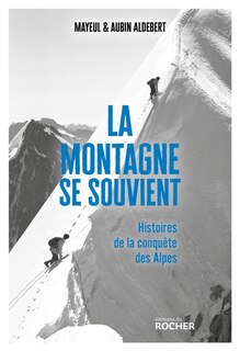 Couverture_La montagne se souvient : histoires de la conquête des Alpes
