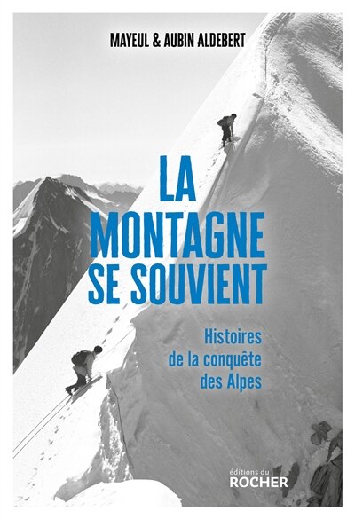 Couverture_La montagne se souvient : histoires de la conquête des Alpes