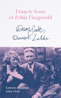 Front cover_Dear Scott, dearest Zelda : lettres d'amour 1918-1940