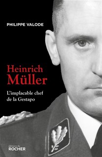Front cover_Heinrich Müller : l'implacable chef de la Gestapo